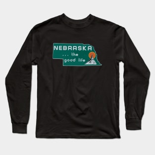 Nebraska . . . the good life design - Nebraska silhouette - NE sign - Nebraska sticker -Nebraska shirt - Nebraksa gifts Long Sleeve T-Shirt